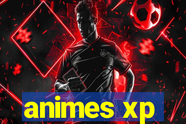 animes xp